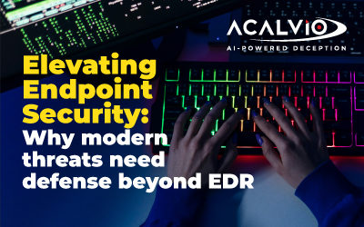 Elevating Endpoint Security: Why Modern Threats Need Defense Beyond EDR